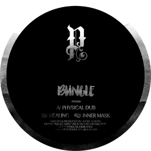 Bungle - Physical Dub / Healing / Inner Mask