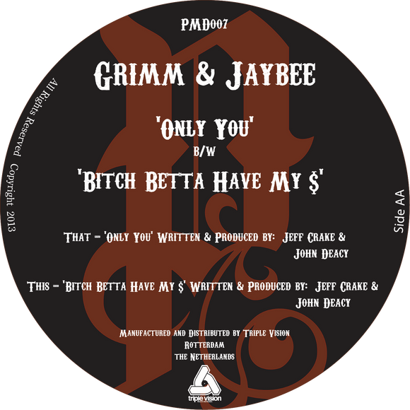 Grim & Jaybee - Only You / Bitch Betta Have My $
